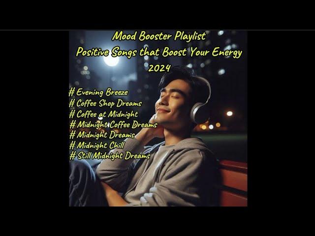 Mood Booster Playlist #Positive Songs that Boost Your Energy #2024 #3