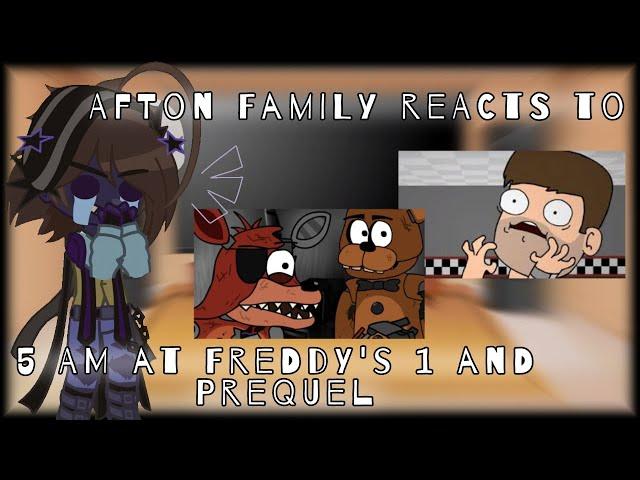 Afton Family Reacts To: 5 AM at Freddy's 1 & Prequel ||GC|| [FNaF] Part 1/3