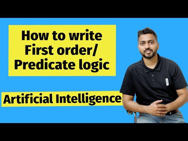 How to write First order/Predicate logic | Artificial Intelligence