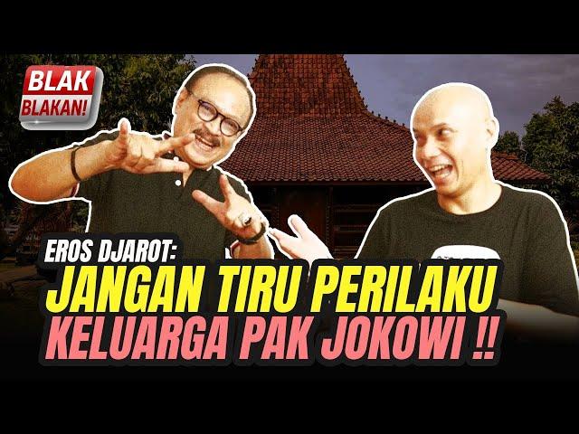 Eros Djarot: YANG SEDANG PANIK ITU PAK JOKOWI ‼️ (Blak-Blakan #16)