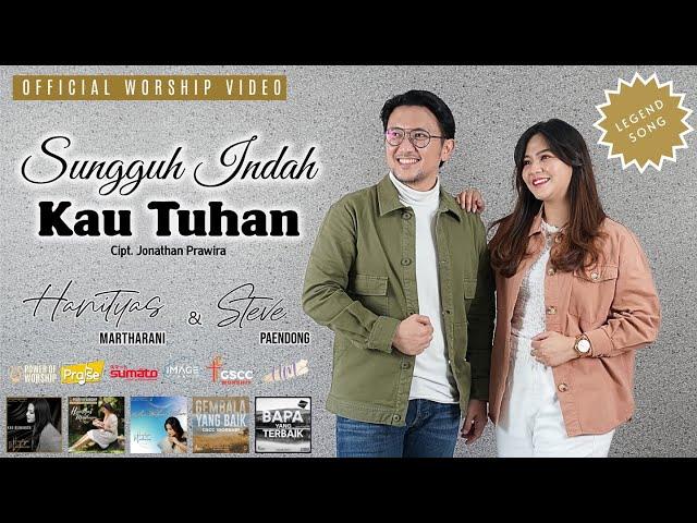 SUNGGUH INDAH KAU TUHAN official #powerofworship video Hanityas Martharani ft Steve Paendong #legend