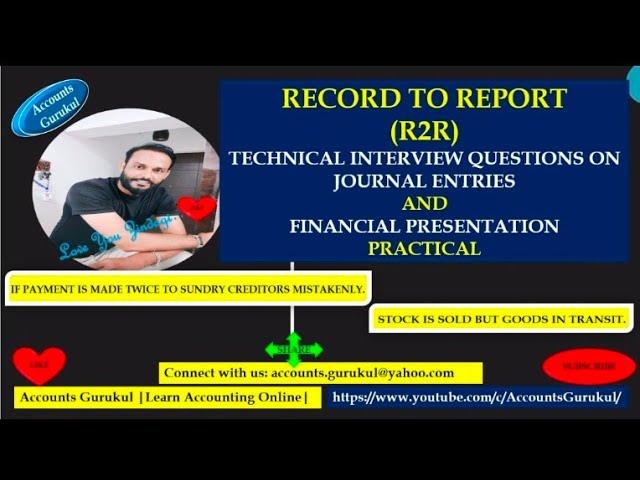 R2R:TECHNICAL INTERVIEW QUESTIONS ON JOURNAL ENTRIES & FINANCIAL PRESENTATION_PRACTICAL