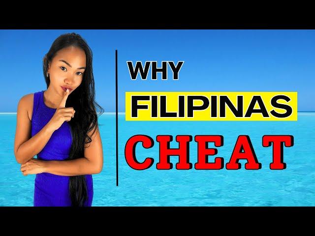 Why A Filipina Cheats - The Reason may Surprise You