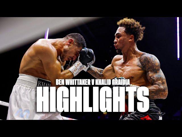 Ben Whittaker vs Khalid Graidia Official Fight Highlights | Showboating Masterclass 