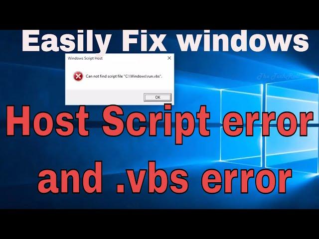 How to fix Windows Script Host  (Can not find script file "C:\Windows\run.vbs)" error in windows