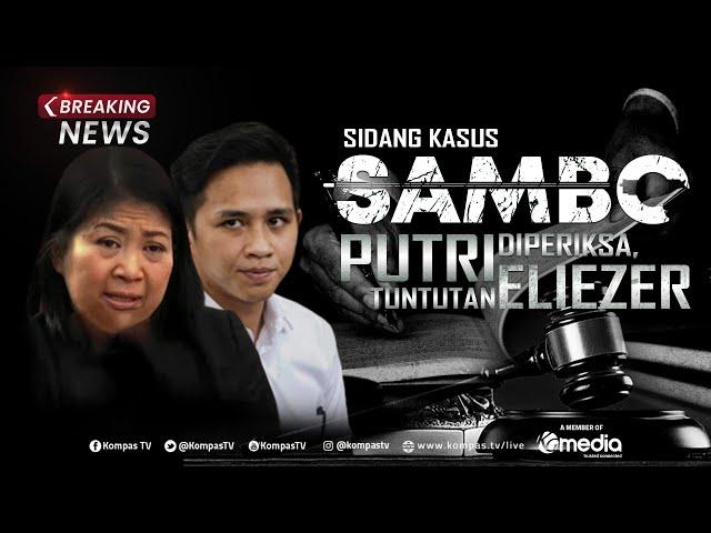 BREAKING NEWS - Sidang Sambo Hari ini, Putri Candrawathi Diperiksa dan Eliezer Hadapi Tuntutan JPU