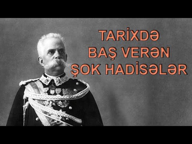 TARİXDƏ BAŞ VERƏN ŞOK HADİSƏLƏR