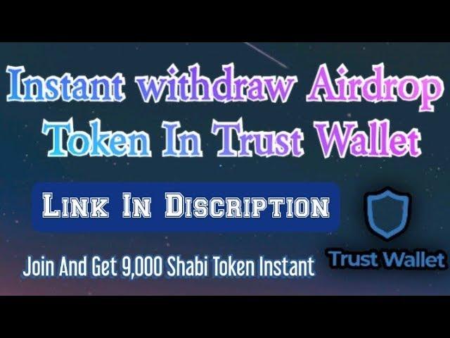 Instant withdraw Airdrop #trustwalletairdrop #shabiairdrop