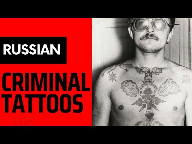 The Hidden Meanings Behind Russian Criminal Tattoos