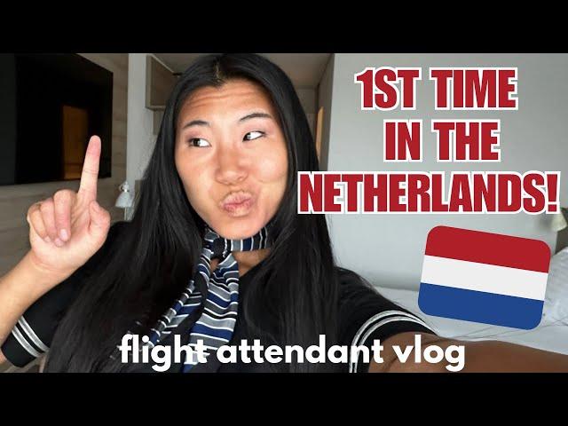 International Flight Attendant Vlog: my first time in THE NETHERLANDS! 