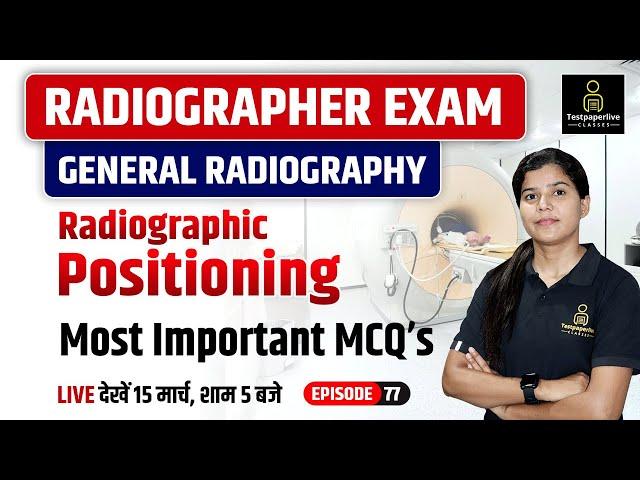 Radiographic Positioning, General Radiography, Radiographer & X-Ray Technician Class | DRT Class