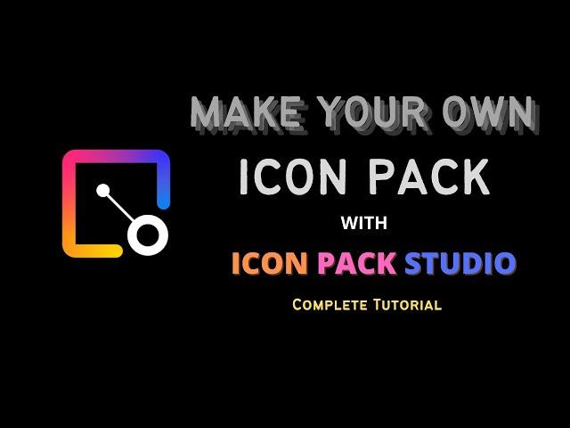 Icon Pack Studio - How to create your own Icon packs - Complete guide