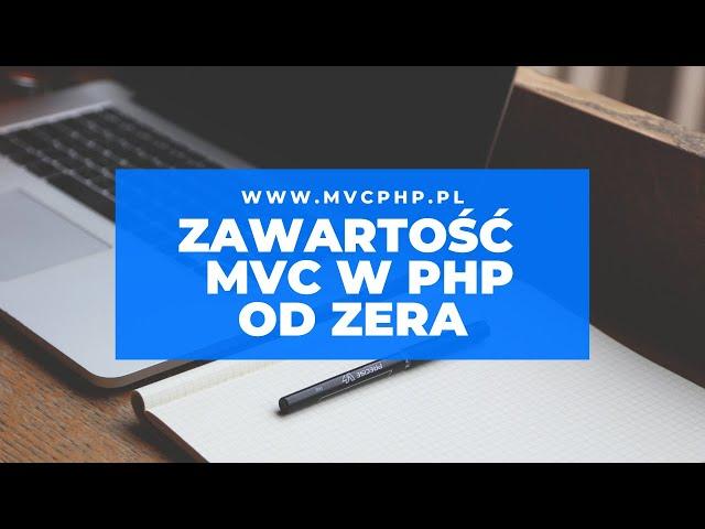 Zawartość kursu MVC w PHP od zera | Zobacz co konkretnie otrzymasz kupując kurs | Marcin Wesel