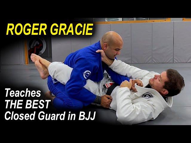 ROGER GRACIE Explains the Best Closed Guard in BJJ