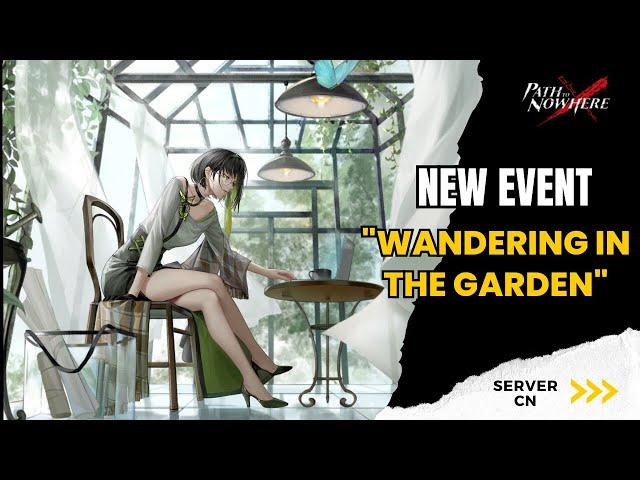 Path To Nowhere [CN] - New Event "Wandering In The Garden" | Free Costume