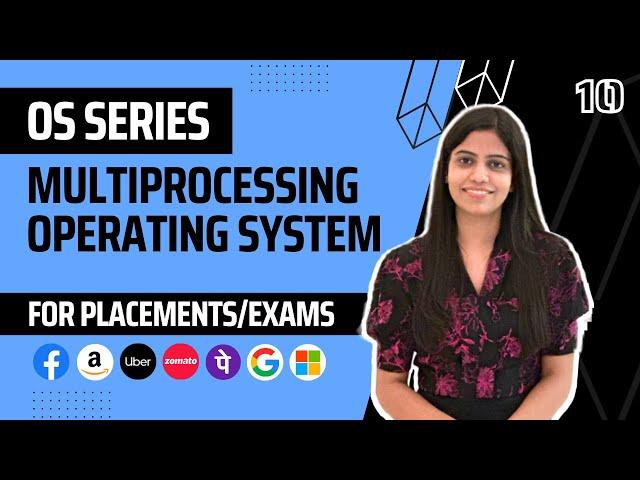 L10 : Multiprocessing Operating System | Complete OS Course 2025 | Jobs | Placements