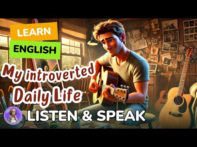 My introverted Daily Life | Improve your English | Listen and speak English Practice