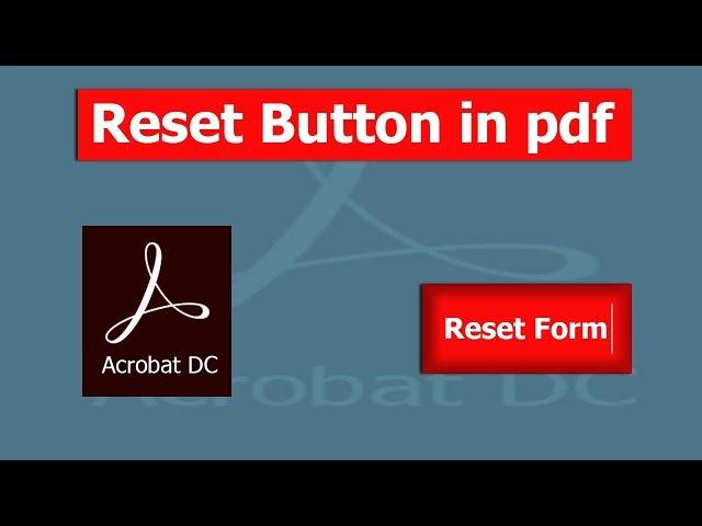 How to Create Reset Button into fillable pdf form using Adobe Acrobat Pro