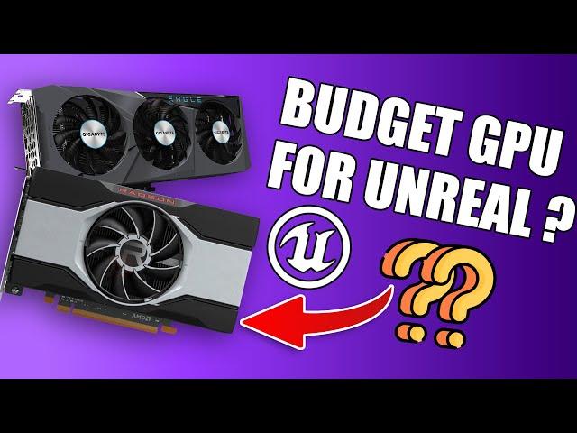 What GPU To Use for Making Games on Unreal Engine 5