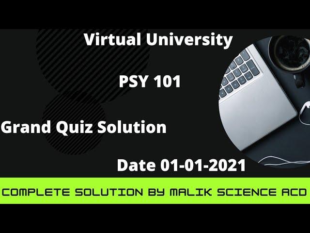 PSY 101 Grand Quiz Solution Virtual University 2021 By Malik Science Academy