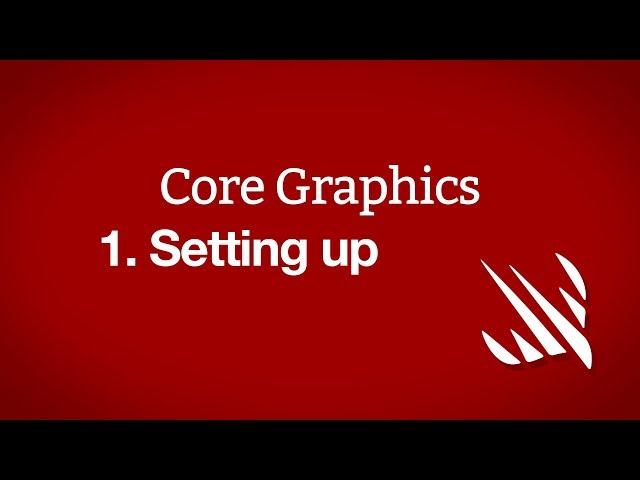 Setting up – Core Graphics, part 1