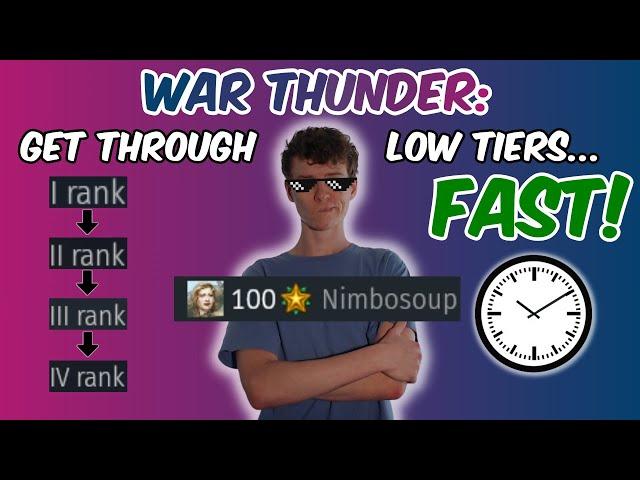 War Thunder: How to Grind Low Tiers EASILY