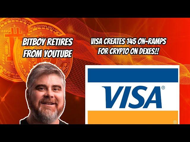 Bitboy Retires from Youtube! VISA provdies GAME CHANGING crypto onramps for DEXES!!