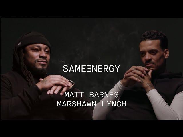 Marshawn Lynch and Matt Barnes Talk Life In SAME ENERGY