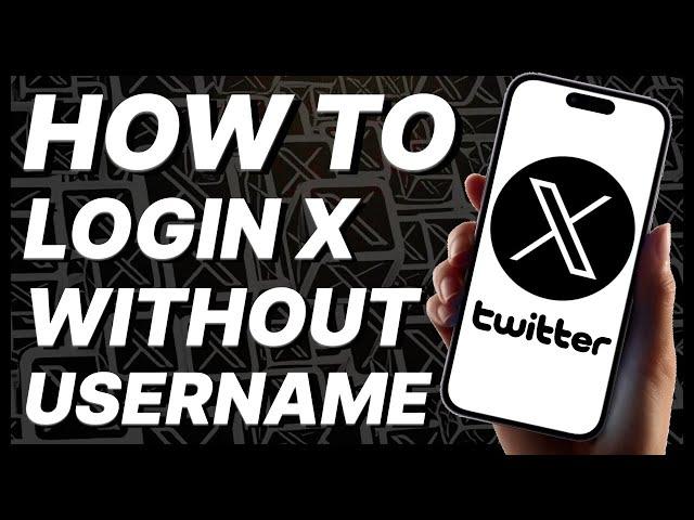 How To Login X (Twitter) Without Username (2024)