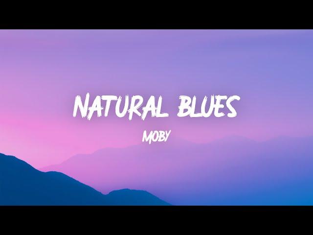 Moby - Natural Blues (Troubles but God) (Lyrics)