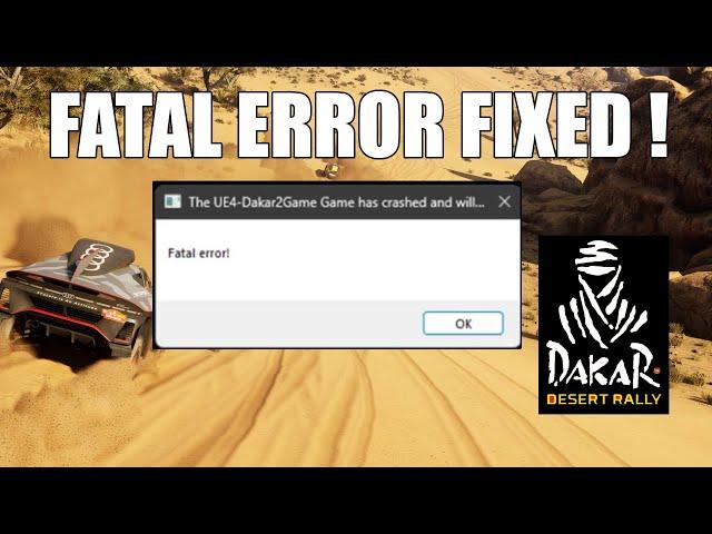 How to Fix Dakar Desert Rally Fatal Error 2024