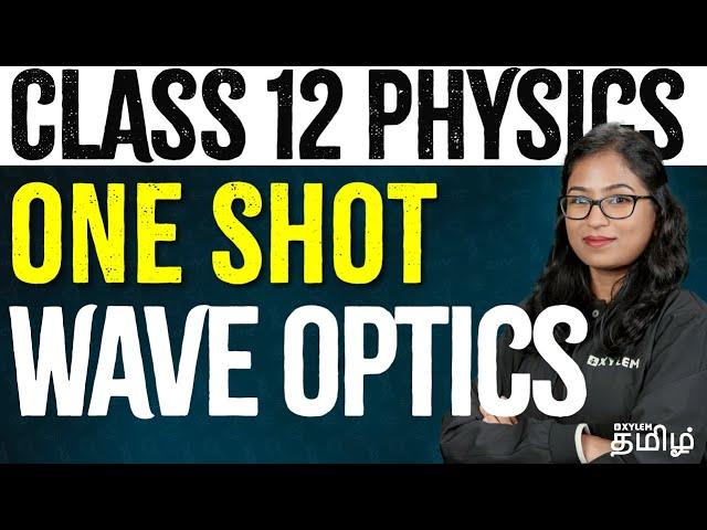 ONE SHOT :Wave Optics | Physics | NEET 2024 | Shobika Maam | Xylem NEET Tamil