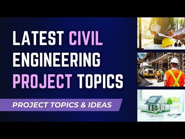 Latest Civil Engineering Project Topics and Ideas 2024 | Engineering Katta