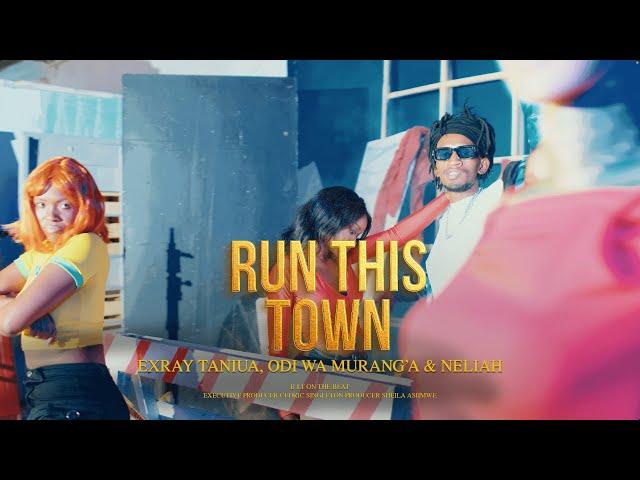 Exray Taniua, Odi Wa Muranga & Neliah - Run This Town (Official Music Video)