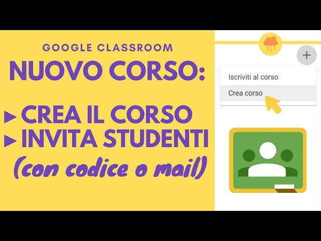 CLASSROOM crea un corso e invita gli studenti