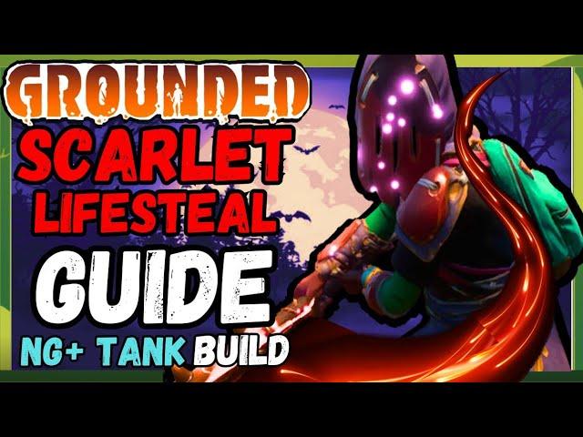 Scarlet Lifesteal 2.0 -  IMMORTAL Tank Build in GROUNDED NG+