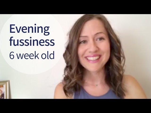 6 Week Old Newborn Fussiness & Witching Hour TIPS