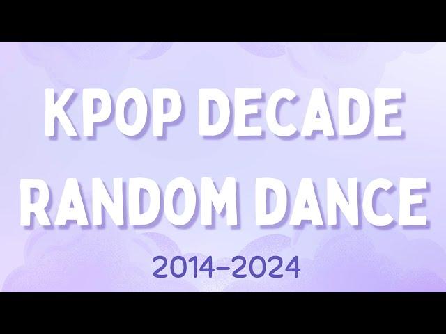 Kpop Decade Random Play Dance (2014-2024)