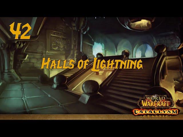 World Of Warcraft (Cataclysm Classic) | 42 | Halls of Lightning