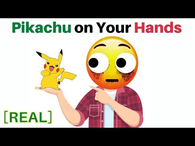 This video will make you see a Pikachu on your hands!(REAL)