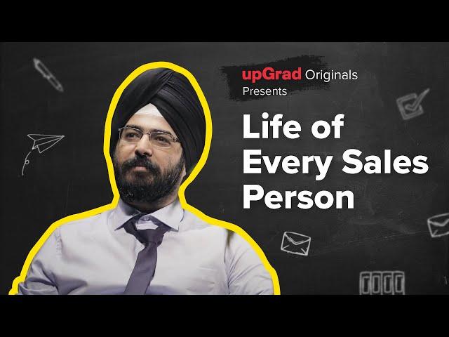 Life of Every Sales Person | Honest Thoughts | Ft. Angad Singh Ranyal |upGrad