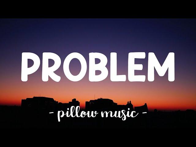 Problem - Ariana Grande (Feat. Iggy Azalea) (Lyrics) 