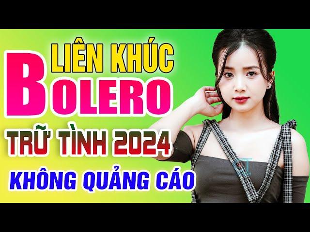 LK Nhạc Vàng Xưa TUYỂN CHỌN - KHÔNG QUẢNG CÁO - Nhạc Bolero Trữ Tình Nghe Là Mê Say Đắm Lòng Người