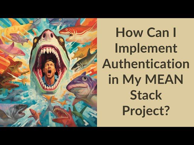 How Can I Implement Authentication in My MEAN Stack Project?