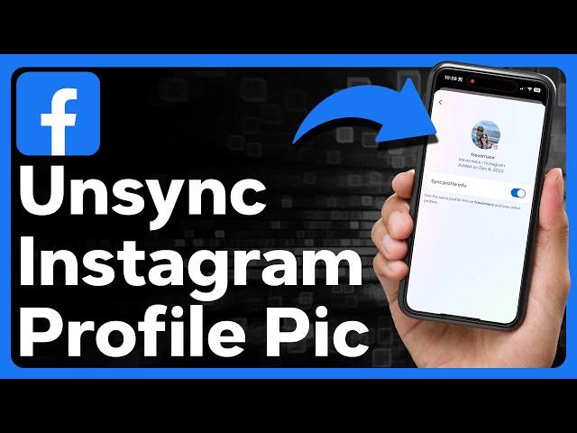 How To Unsync Instagram And Facebook Profile Pictures