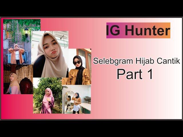 IG Hunter : Deretan Selebgram Hijab Cantik Part 1!!! Not Awesome Channel