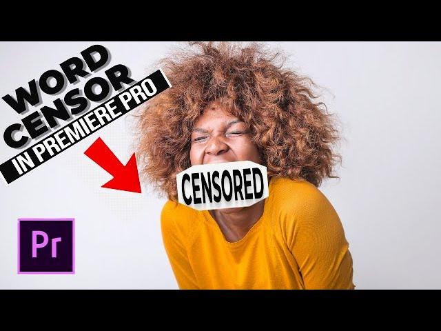 How To CENSOR OUT UNWANTED WORDS In Adobe Premiere Pro