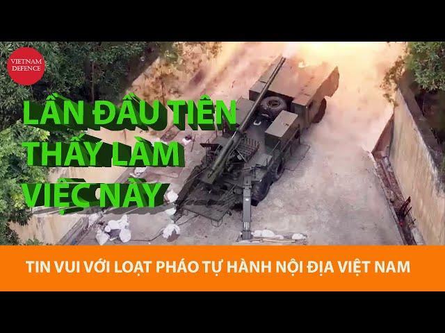 Tín hiệu Việt Nam thúc đẩy sản xuất loạt pháo tự hành - Chưa bao giờ làm việc này