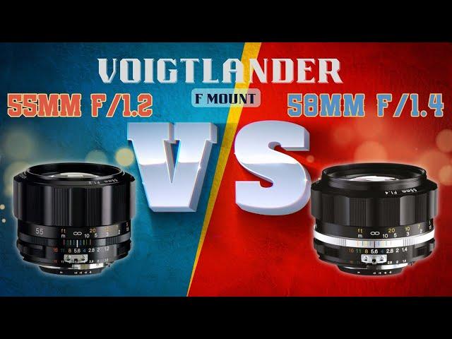 Comparing Voigtlander 58mm f/1.4 vs 55mm f/1.2 for Nikon F