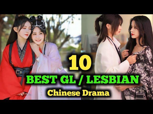 TOP 10 BEST CHINESE GL SERIES /LESBIAN SERIES 2024 || CHINESE GL DRAMA || CHINESE LESBIAN DRAMA BY T